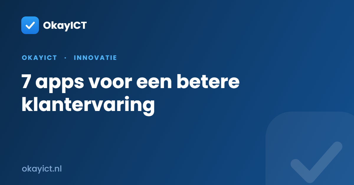7 apps voor een betere klantervaring