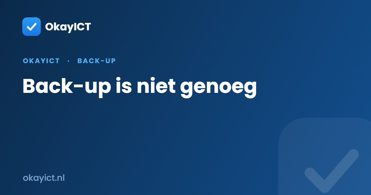 Back-up is niet genoeg