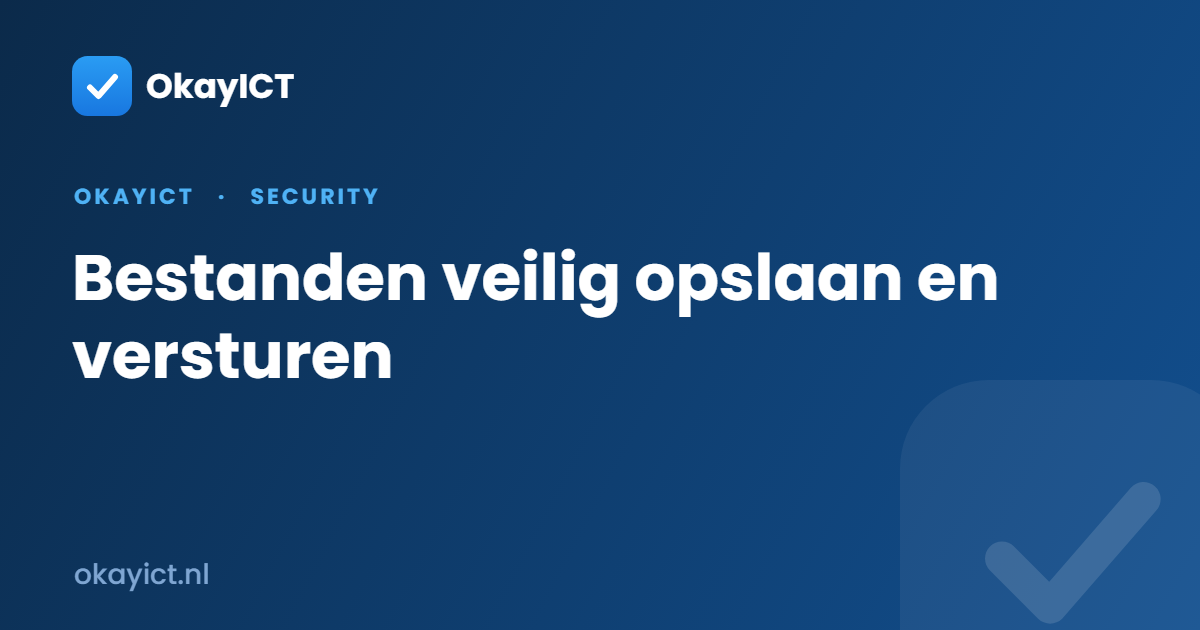 Bestanden veilig opslaan en versturen