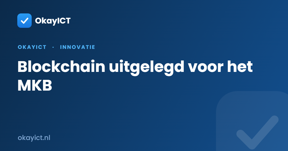 Blockchain uitgelegd voor het MKB