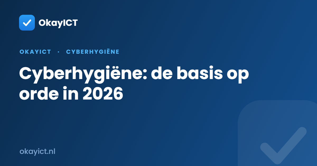 Cyberhygiëne: de basis op orde in 2026