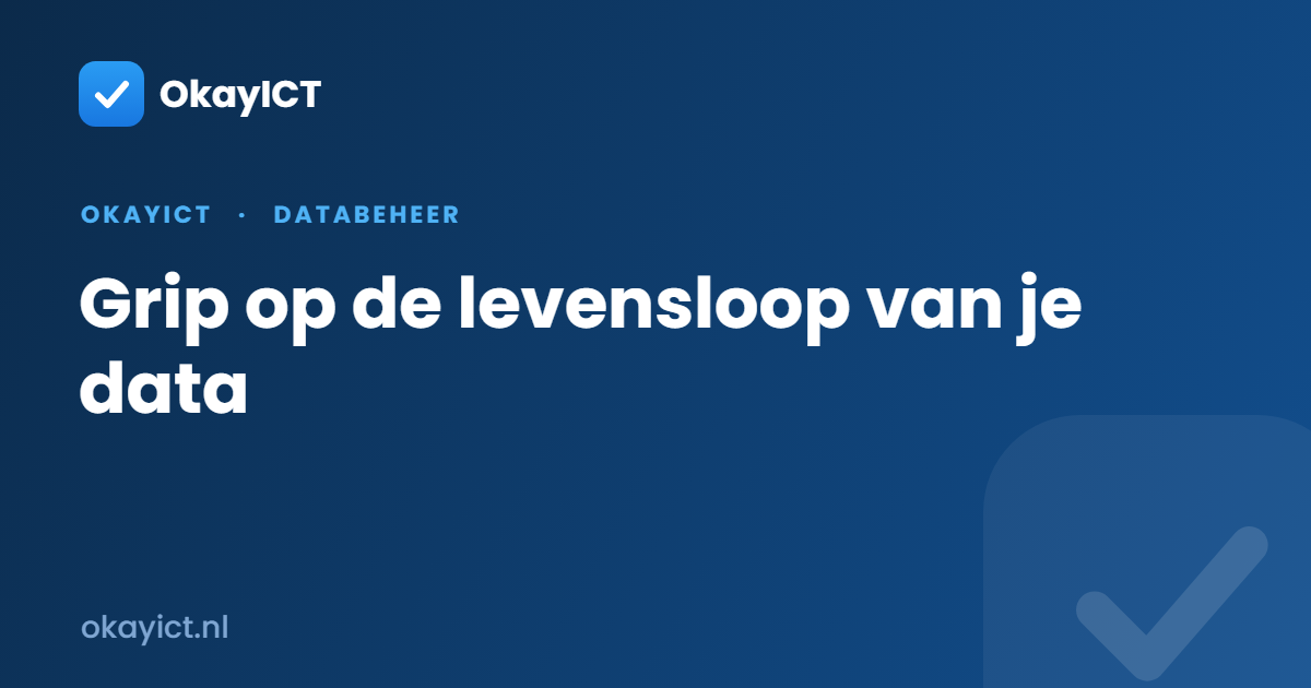Grip op de levensloop van je data