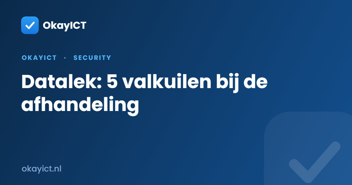Datalek: 5 valkuilen bij de afhandeling