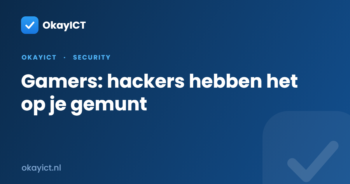 Gamers: hackers hebben het op je gemunt