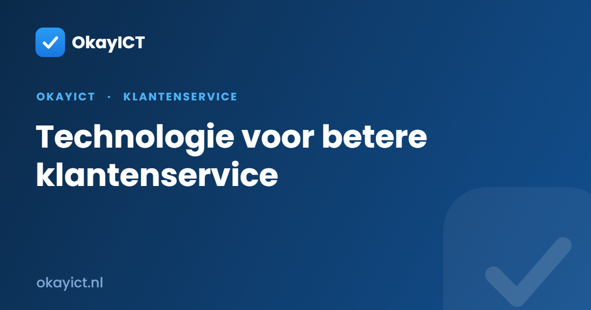 Technologie voor betere klantenservice