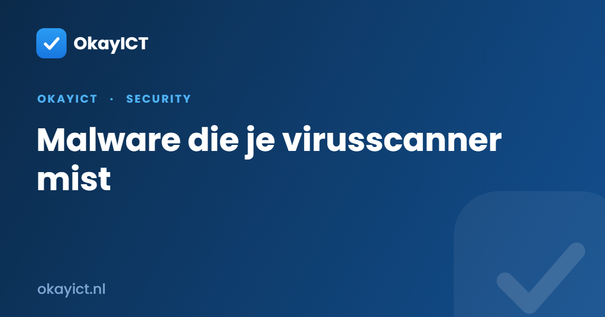 Malware die je virusscanner mist