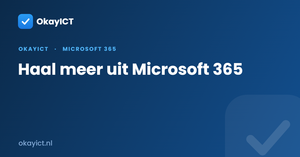 Haal meer uit Microsoft 365