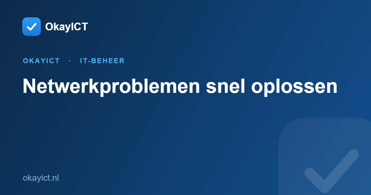 Netwerkproblemen snel oplossen