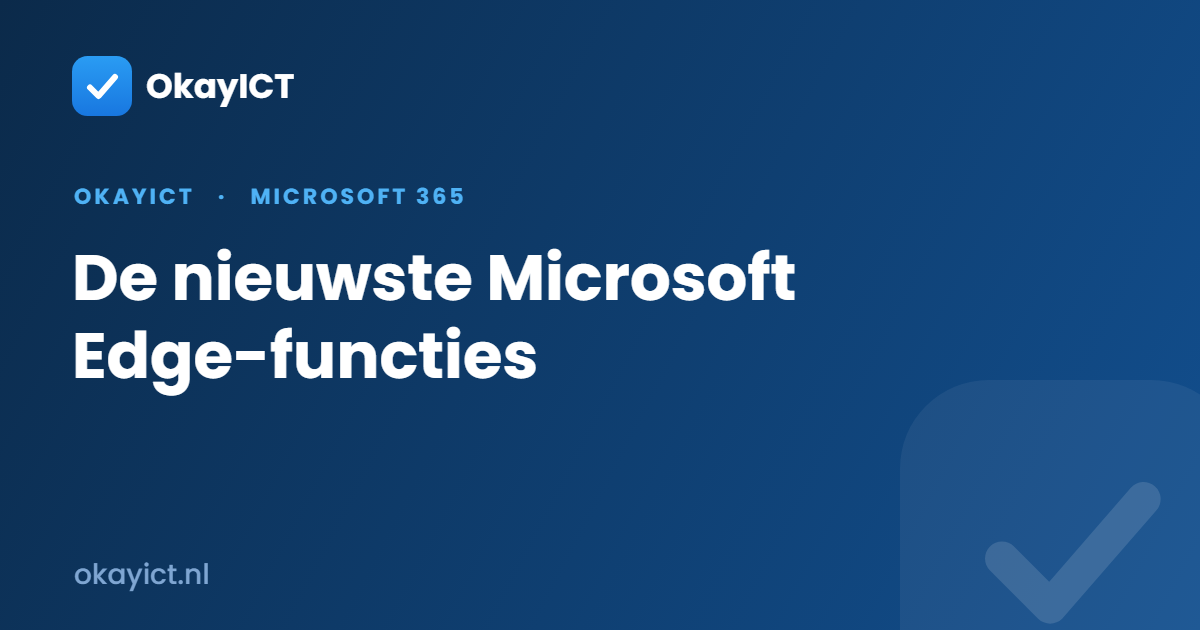 De nieuwste Microsoft Edge-functies