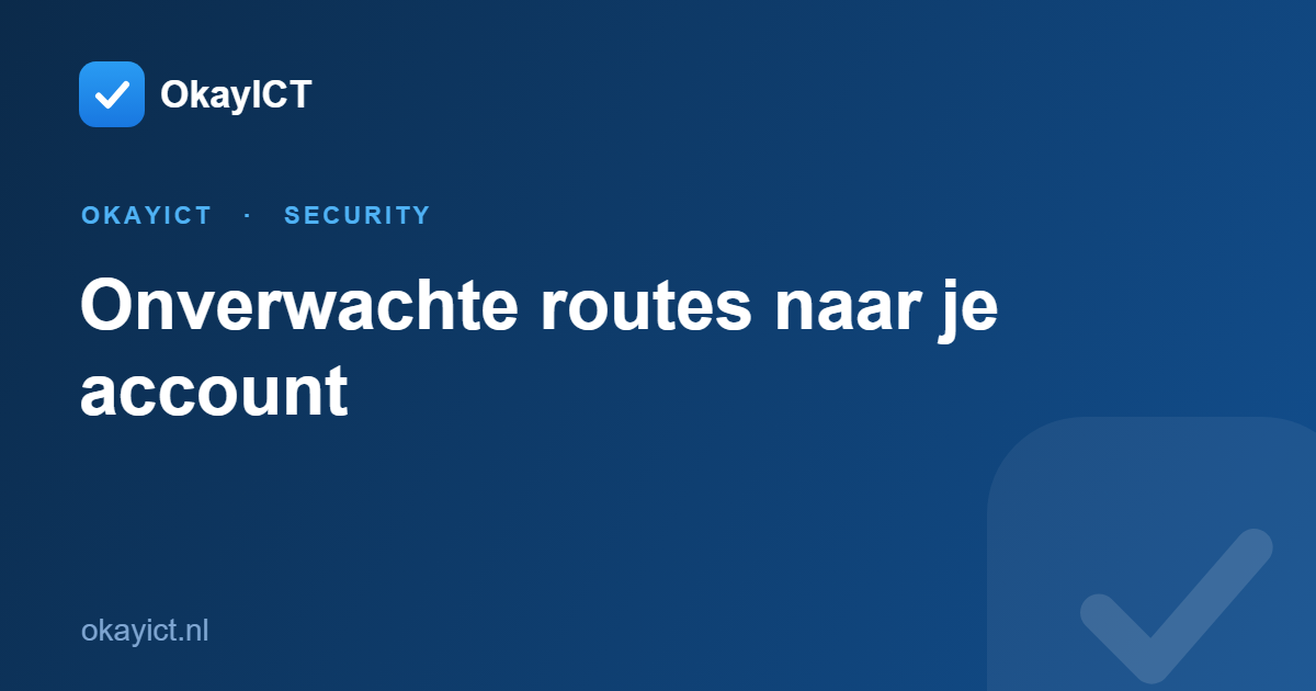 Onverwachte routes naar je account