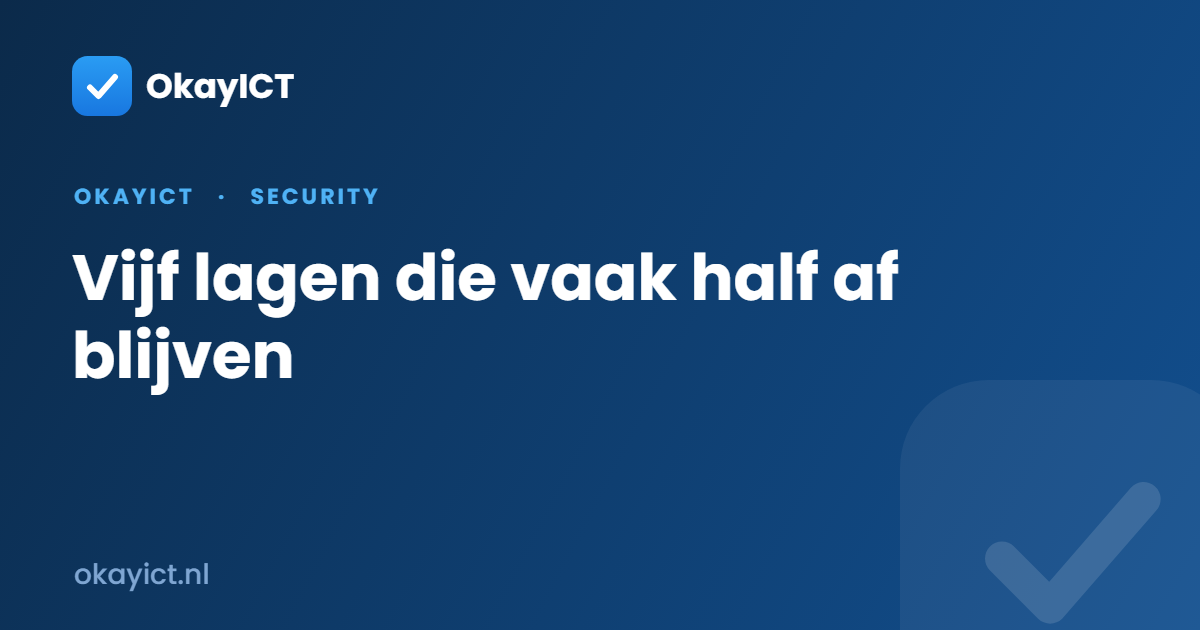 Vijf lagen die vaak half af blijven