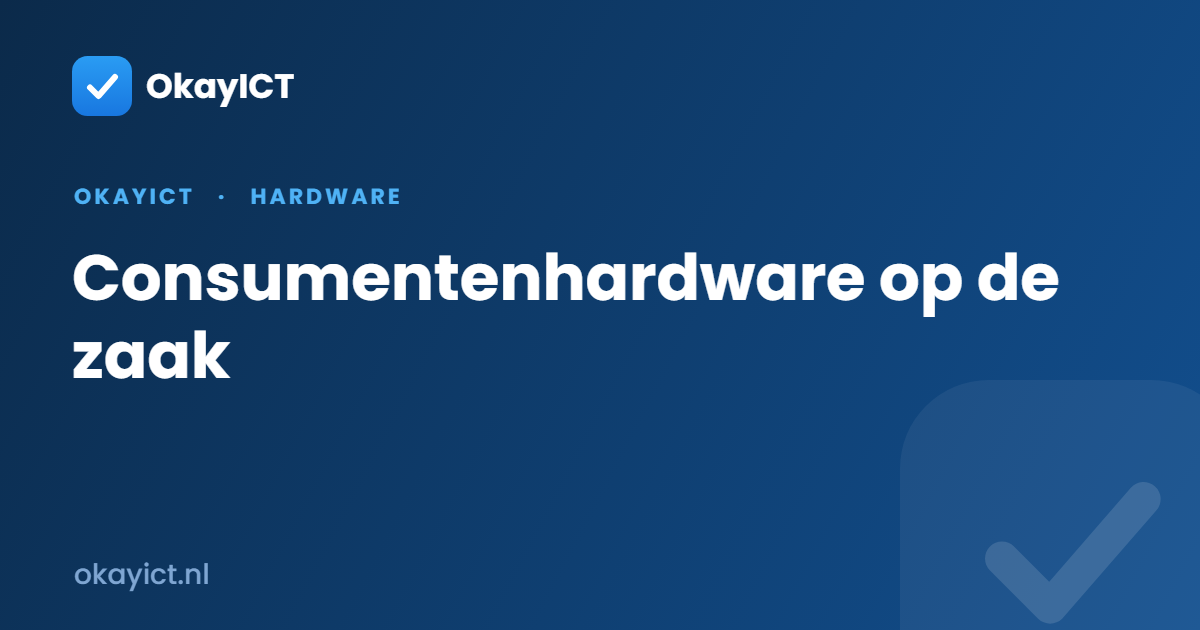 Consumentenhardware op de zaak