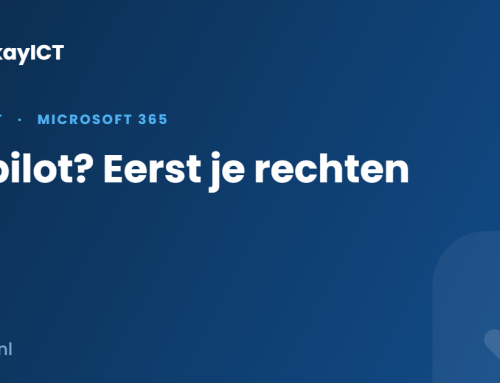 Copilot uitrollen? Ruim eerst je rechten in Microsoft 365 op