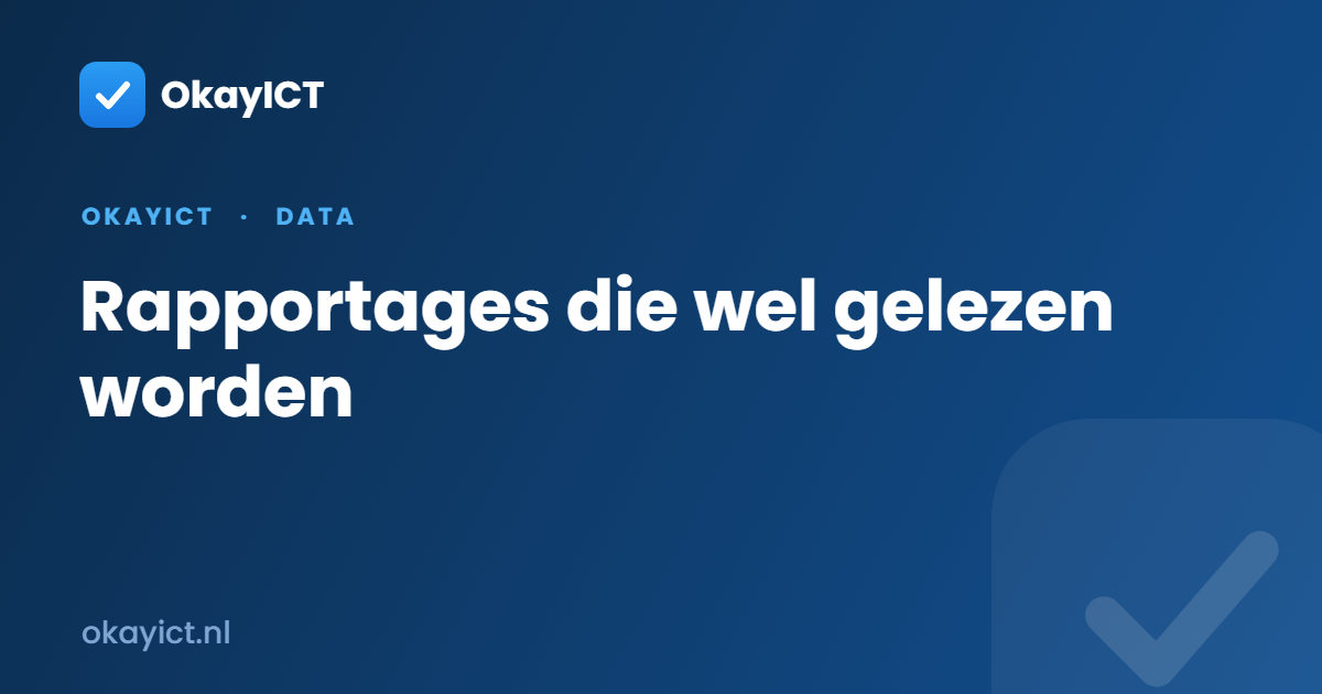 Rapportages die wel gelezen worden