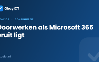 Doorwerken als Microsoft 365 eruit ligt
