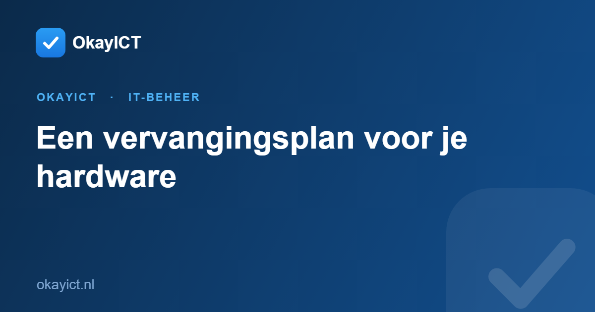 Een vervangingsplan voor je hardware