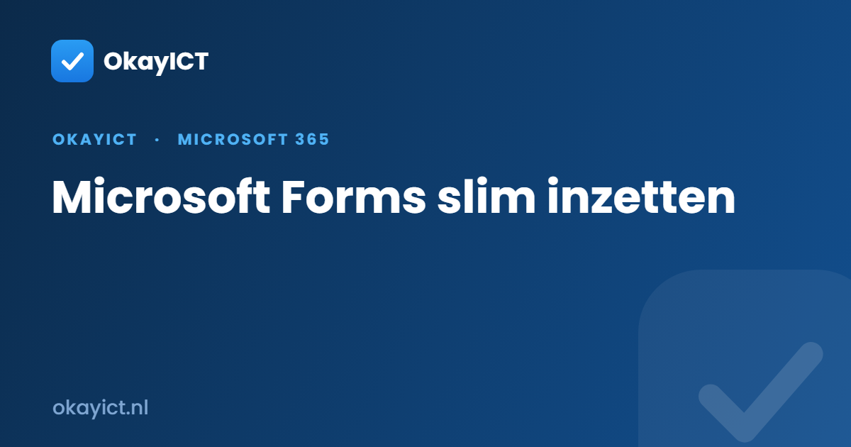 Microsoft Forms slim inzetten
