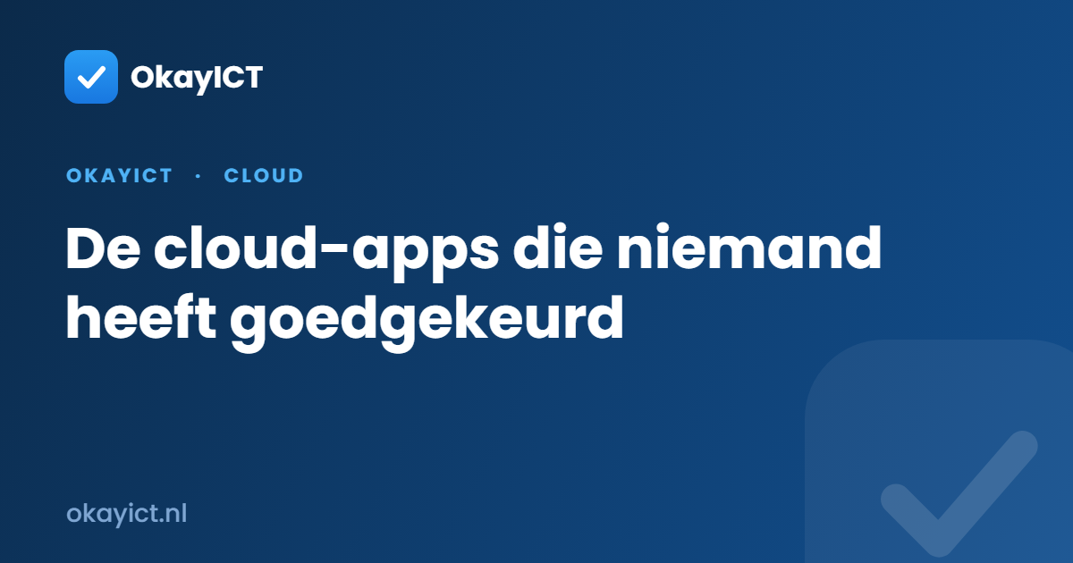 De cloud-apps die niemand heeft goedgekeurd