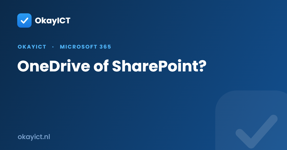 OneDrive of SharePoint?