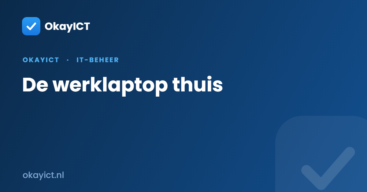 De werklaptop thuis