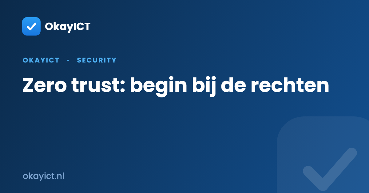 Zero trust: begin bij de rechten
